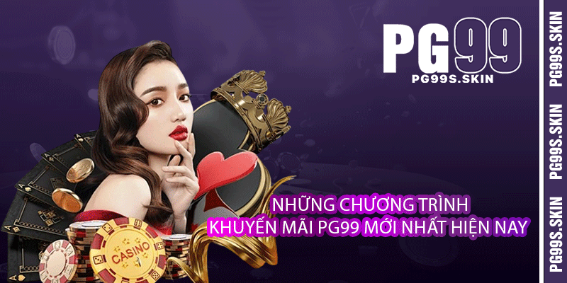 Những chương trình khuyến mãi PG99 mới nhất hiện nay